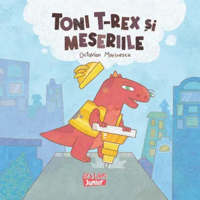 Toni T-Rex și meseriile - Board book