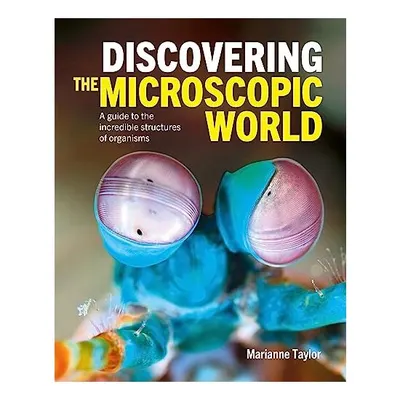 Discovering the Microscopic World, MARIANNE TAYLOR