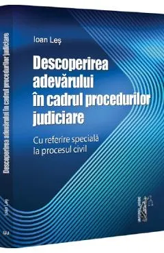 Descoperirea adevarului in cadrul procedurilor judiciare
