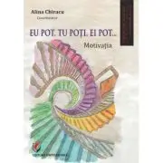 Eu pot, tu poti, ei pot... Motivatia