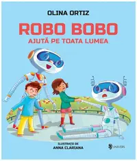 Robo Bobo ajută pe toată lumea (Vol. 12) - Hardcover - Olina Ortiz
