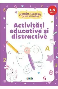 Activitati educative si distractive 4-5 ani