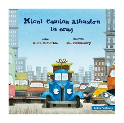 Micul Camion Albastru la oraș - Paperback - Alice Schertle