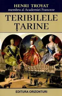 Teribilele țarine - Paperback brosat - Henri Troyat