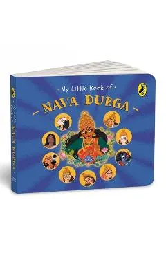 My Little Book of Nava Durga: Celebrate the Nine Forms of Goddess Durga This Navratri Full-Coloured, Illustrated Board Books on Hindu Mythology Indian