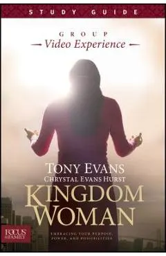 Kingdom Woman, Study Guide: Embracing Your Purpose, Power, and Possibilities