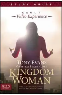 Kingdom Woman, Study Guide: Embracing Your Purpose, Power, and Possibilities