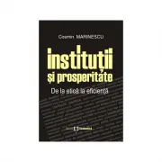 Institutii si prosperitate. De la etica la eficienta