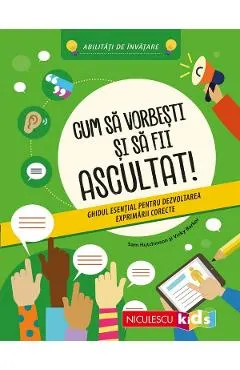 Cum sa vorbesti si sa fii ascultat!