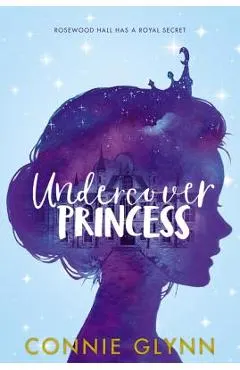 The Rosewood Chronicles #1: Undercover Princess