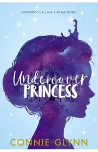 The Rosewood Chronicles #1: Undercover Princess