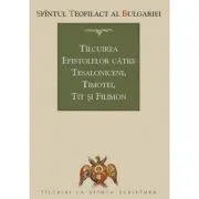 Tilcuirea Epistolelor catre Tesaloniceni, Timotei, Tit si Filimon