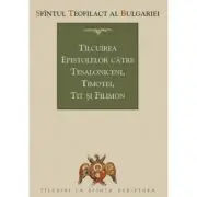 Tilcuirea Epistolelor catre Tesaloniceni, Timotei, Tit si Filimon