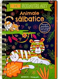 Animale sălbatice. Neon Scratch Art - Hardcover