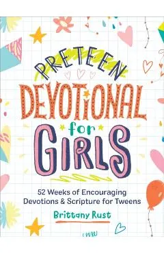 Preteen Devotional for Girls: 52 Weeks of Encouraging Devotions and Scripture for Tweens