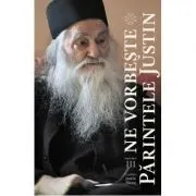Ne vorbeste Parintele Justin Vol.4