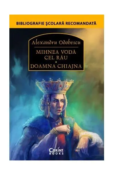 Mihnea Vodă cel Rău. Doamna Chiajna - Paperback brosat - Alexandru Odobescu
