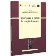 Subordonare si control in relatiile de munca