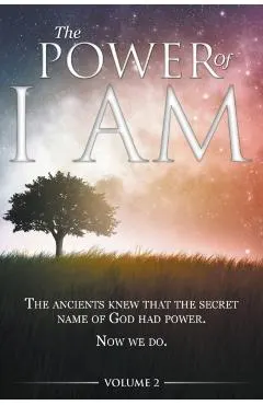The Power of I AM - Volume 2