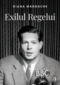 Exilul regelui - Paperback brosat - Diana Mandache