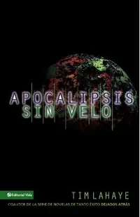 Apocalipsis Sin Velo = Revelation Unveiled