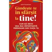 Gandeste-te in sfarsit la tine!