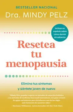 Resetea Tu Menopausia: Elimina Tus Síntomas Y Siéntete Joven de Nuevo / The Men Opause Reset: Get Rid of Your Symptoms and Feel Like Your Younger Self