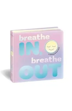 Breathe In, Breathe Out: A Calming Sensory Book
