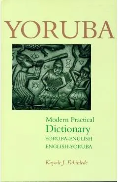 Yoruba-English/English-Yoruba Modern Practical Dictionary
