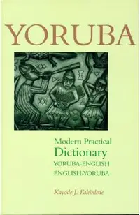 Yoruba-English/English-Yoruba Modern Practical Dictionary