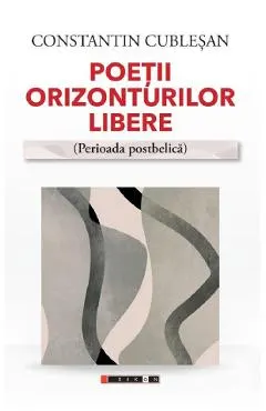 Poetii orizonturilor libere. Perioada postbelica