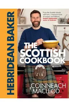 The Hebridean Baker: The Scottish Cookbook