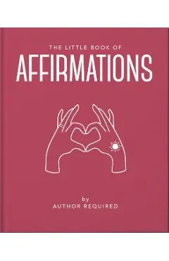 The Little Book of Affirmations
