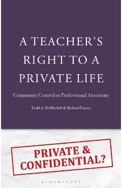 A Teacher's Right to a Private Life: Community Control or Professional Autonomy