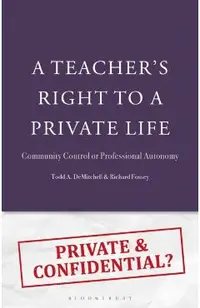 A Teacher's Right to a Private Life: Community Control or Professional Autonomy