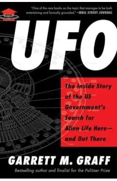 UFO: The Inside Story of the Us Government's Search for Alien Life Here--And Out There