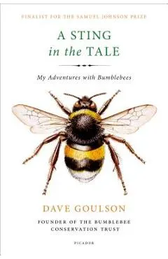 A Sting in the Tale: My Adventures with Bumblebees