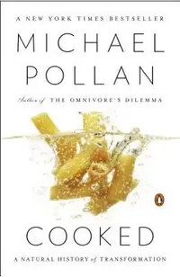 Cooked: A Natural History of Transformation