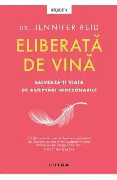 Eliberata de vina. Salveaza-ti viata de asteptari nerezonabile