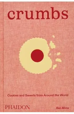Crumbs: Cookies and Sweets from Around the World