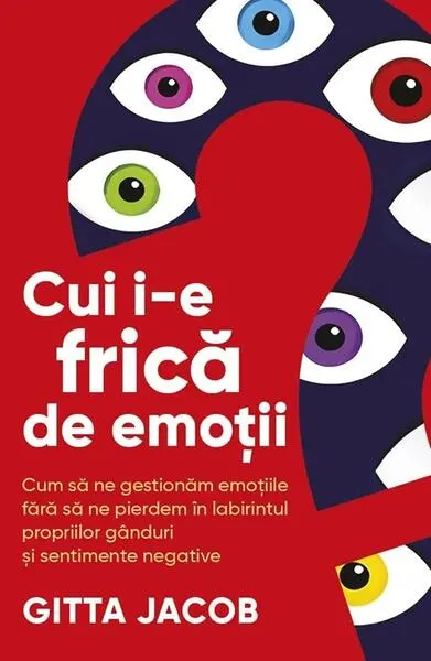 Cui i-e frică de emoții? - Paperback brosat - Gitta Jacob