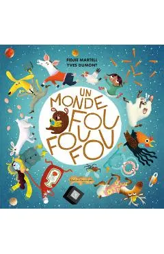 Un Monde Fou Fou Fou