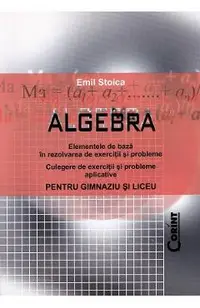 Algebra pentru gimnaziu si liceu