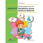 Matematica. Exercitii si probleme clasa a 4-a. Recapitulare pentru Evaluarea Nationala