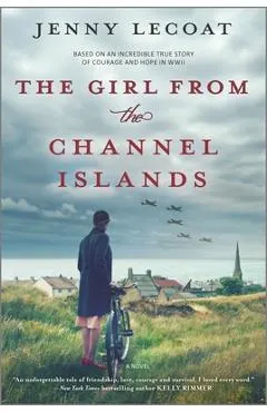 The Girl from the Channel Islands: A WWII Novel