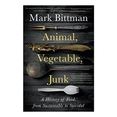 Animal, Vegetable, Junk