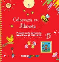 COLOREAZA CU ALBINUTA 1.Primele mele cuvinte in ROMANA si ENGLEZA