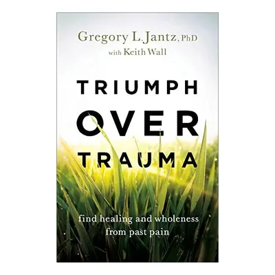 Triumph over Trauma