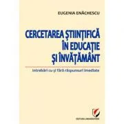 Cercetarea stiintifica in educatie si invatamant. Intrebari cu si fara raspunsuri imediate