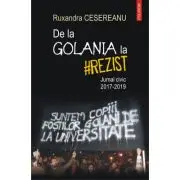 De la Golania la #rezist. Jurnal civic 2017-2019